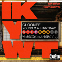Cloonee, Young M.A, InntRaw vs Max Styler - Stephanie (Stevie Dap "I Know You Want To" Edit)