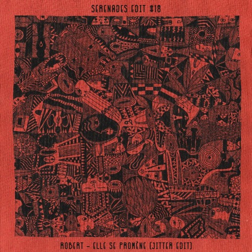 Serenades Edit #18 - Robert - Elle Se Promène (Jitter Edit)