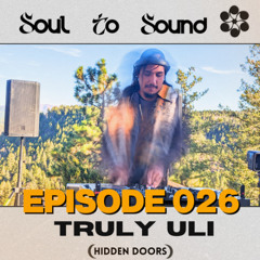 Soul To Sound - Episode 026 - Truly Uli