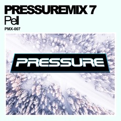 Pressure Mix 7 | Pell
