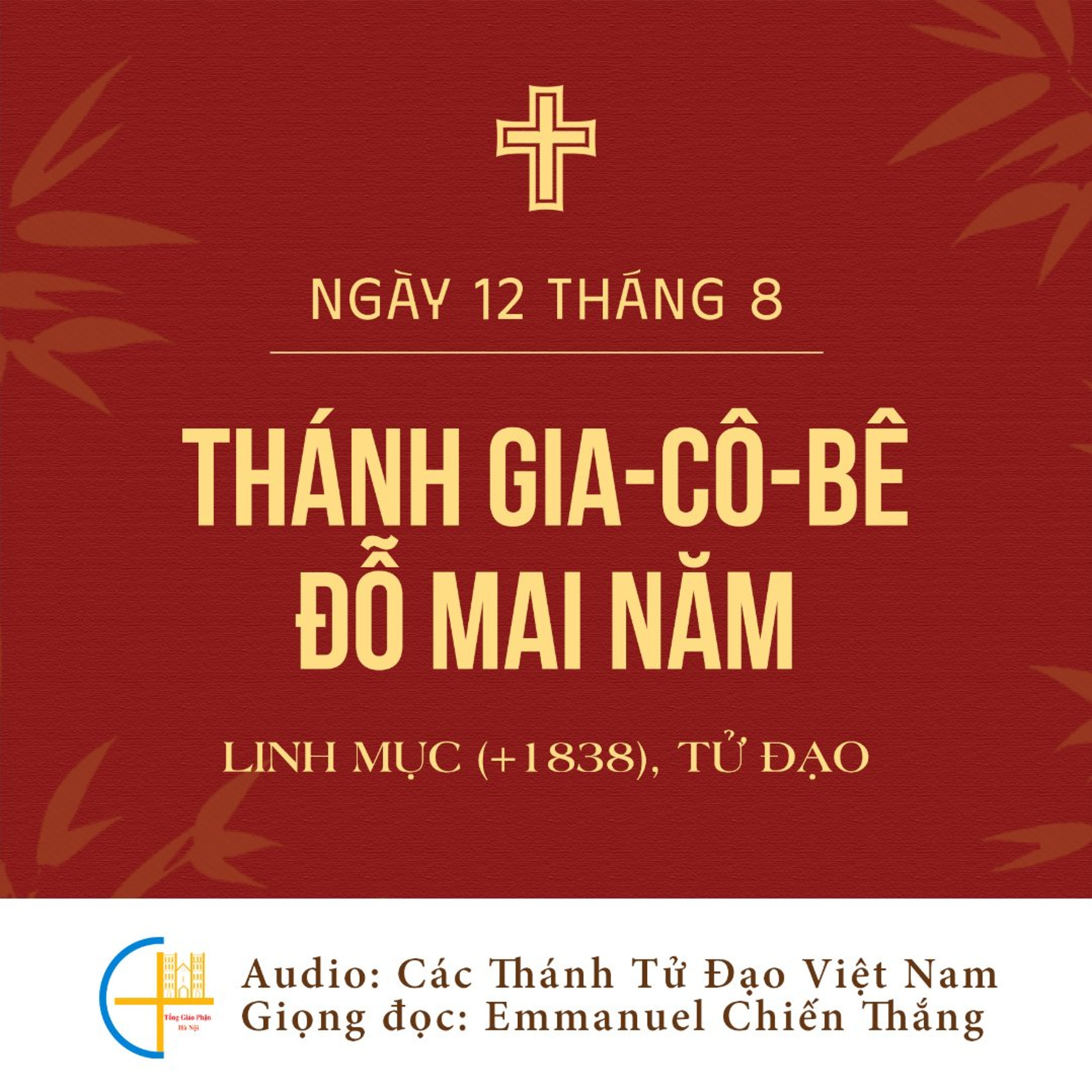 Ngày 12-8: Thánh Gia-cô-bê Đỗ Mai Năm, Linh mục (+1838), Tử đạo episode artwork
