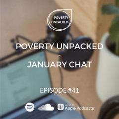 41. Poverty Unpacked - January chat