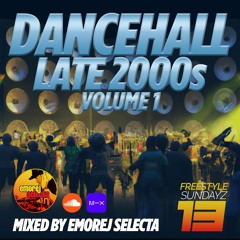 DANCEHALL Late 2000s Mix Vol. 1 [Freestyle Sundayz #13]