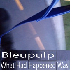 Bleupulp - The Last 15 Years