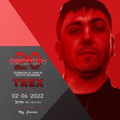 Trex - 20 Years of Dispatch Recordings (at Lightbox, LDN, 02.06.2022) Promo Mix