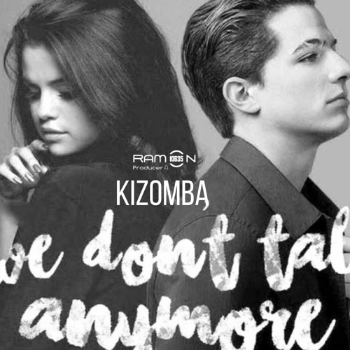 We Dont Talk Any More Charlie Puth Kizomba Remix By Ramon10635