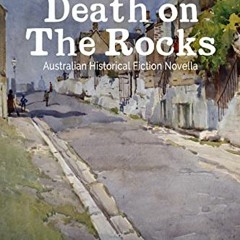 [ACCESS] EPUB 📘 Death on The Rocks: Australian Historical Fiction (The Australian Sa