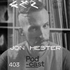 CLR Podcast 403 I Jon Hester DJ mix artwork - Electronic music tracklist cover image