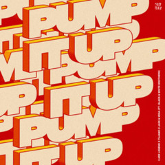 Pump it up (Original mix)