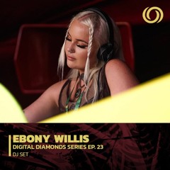 EBONY WILLIS | Digital Diamonds Series Ep. 23 | 02/11/2022