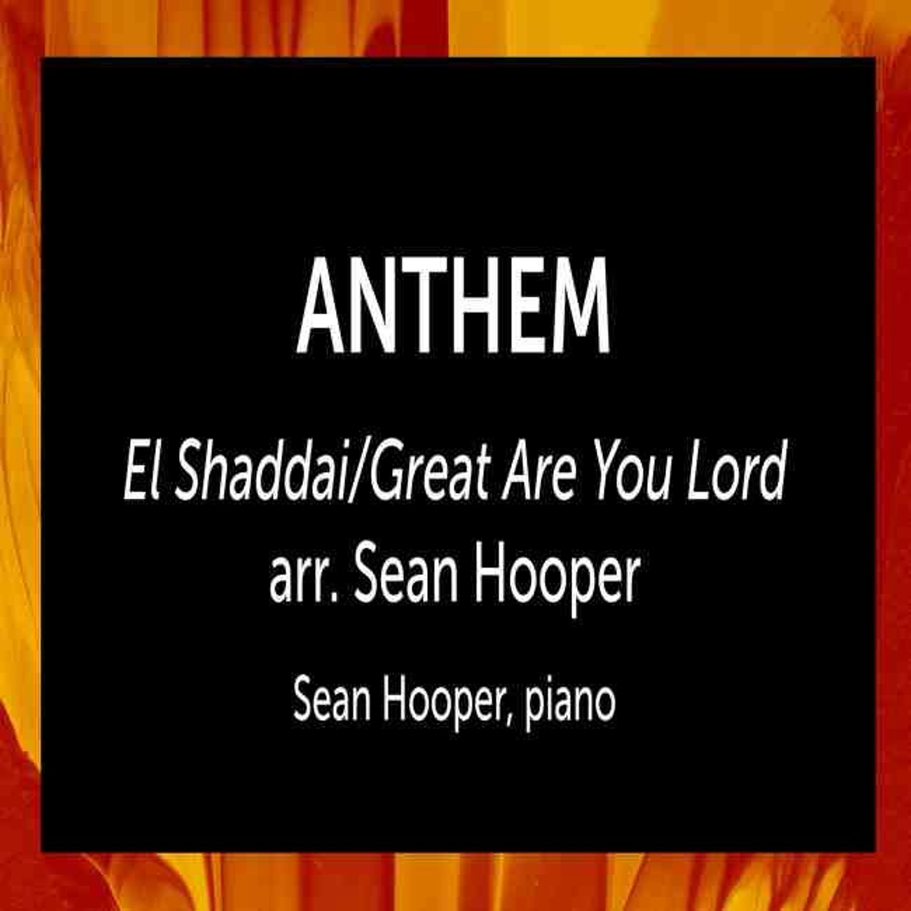 El Shaddai Great Are You Lord arr. Sean Hooper - Sean Hooper episode artwork