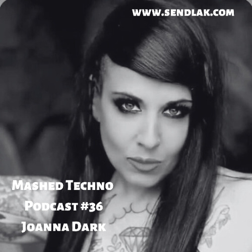 Mashed Techno Podcast #36 with Joanna Dark