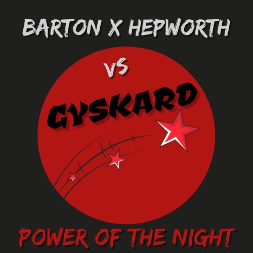 Barton & Hepworth Vs Gyskard - Power Of The Night