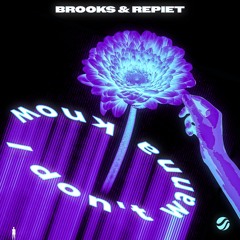 Brooks & Repiet - I Don't Wanna Know