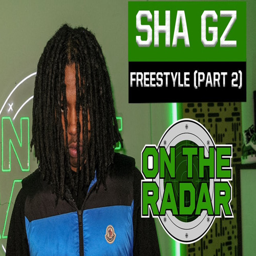 Sha Gz - Rules (On The Radar Freestyle Pt. 2)