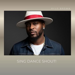 Sing Dance Shout!  (R&B Steppers Groove)
