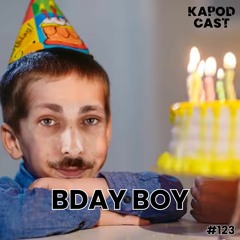#123 - BDAY BOY