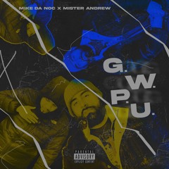 MISTER ANDREW X MIKE DA NOC - G.W.P.U