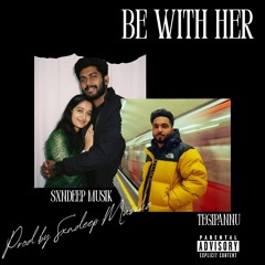 BE WITH HER -( FT. TEGIPANNU ) ZYRON BLUE X SXNDEEP MUSIKZ .mp3