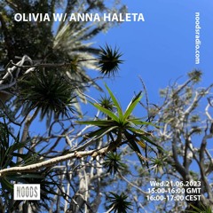 Olivia w/ Anna Haleta 21/06/23 - Noods Radio