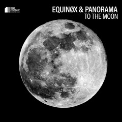 Equinøx & PANORAMA - To The Moon [High Contrast Recordings]