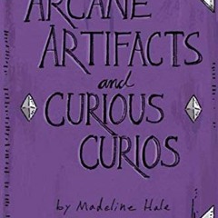 Access KINDLE PDF EBOOK EPUB Arcane Artifacts and Curious Curios: 1000 Magical Artifacts for Game Ma