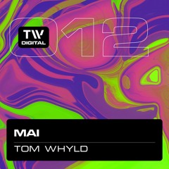 TWDIG012 - Tom Whyld - Mai - TW Digital Records [PREVIEW]