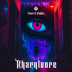 Echos & Fighter - Kharnivore (Original Mix)