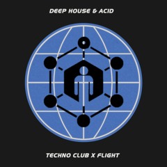 Carissa illy - Techno Club x Flight: Deep House & Acid
