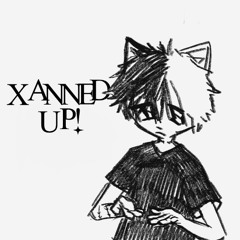 xanned up!