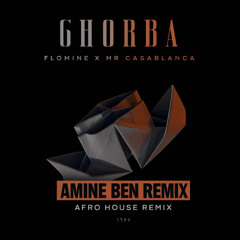 Flomine, Mr Casablanca - Ghorba (Amine Ben Remix)
