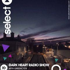 Dark Heart Radio Show 02 Sep 2025 Select Radio 94.4FM London/DAB RADIO - LDN, BRISTOL, BTN & NORWICH