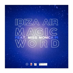 Ibiza Air featuring Miss Monica PI - The Magic Word