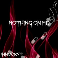 INNOCENT- NOTHING ON ME (Prod.LEVEL)