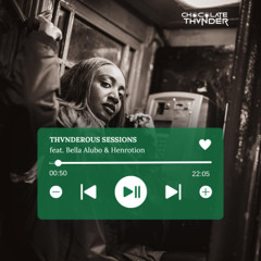 Thvnderous Sessions feat. Bella Alubo & Henrotion