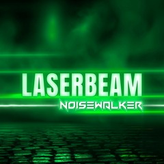 Noisewalker - Laserbeam