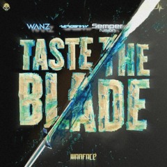 Warface-Taste The Blade (wanz x AeroSway x Semperfusion Edit)