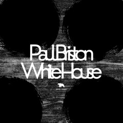 Paul Briston - White House (Original Mix)
