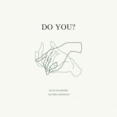 Do You? Feat. Xavier Goodman