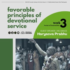HG Haryasva Prabhu - SLFP - NOI Text 3 - Favorable Principles of Devotional Service - 1.8.2023