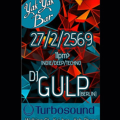 Gulp - first Mix Berlin (22-03-2026)_broken Mixer Set - YakYak 27-02-2569