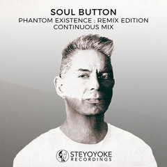 Soul Button - Phantom Existence (Remix Edition) - Continuous Mix