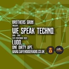 We Speak Techno ft Ludo and One Dirty Ape - 15th November 2023 (Explicit)m2023