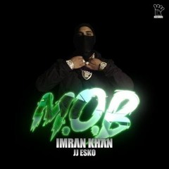 Imran Khan  MOB  X JJ Esko Official  Audio