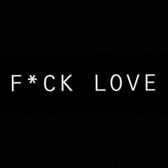 F*CK LOVE