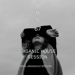Organic House Session  #067
