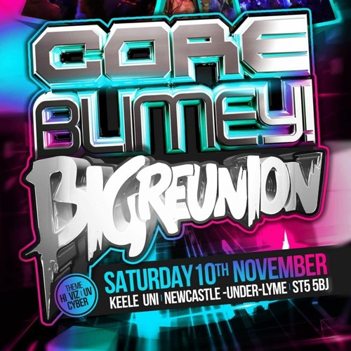 DJC & MPH WITH MC WOTSEE - THE CORE BLIMEY BIG REUNION - 10TH NOVEMBER 2018