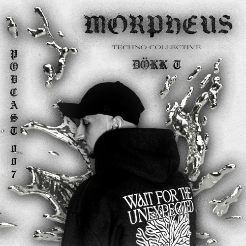 Morpheus Techno Collective Podcast 007 - DÖKK T