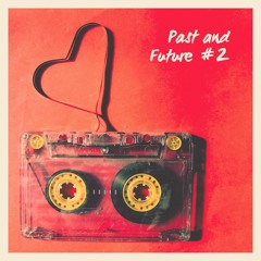 Past and Future #2