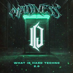 I.C.J - What Is Hard Techno (Official MADNESS Anthem 2.0) [Schranz Edit] FREE DL